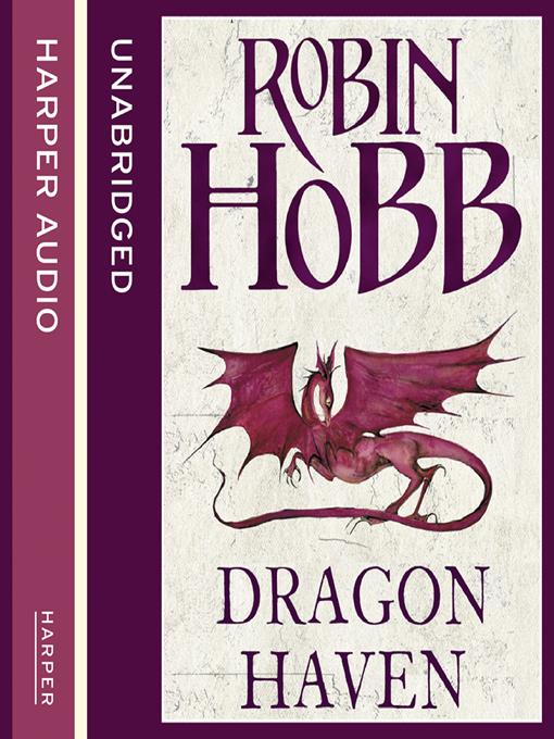 Title details for Dragon Haven by Robin Hobb - Available